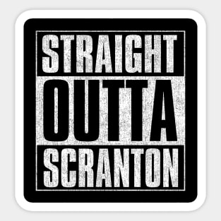 Straight Outta Scranton Sticker